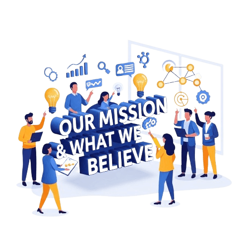 Our Mission & What We Believe